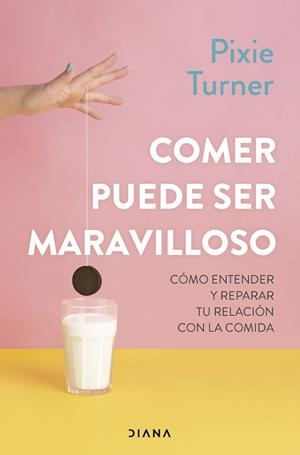COMER PUEDE SER MARAVILLOSO | 9788411192286 | TURNER, PIXIE | Llibreria La Gralla | Librería online de Granollers
