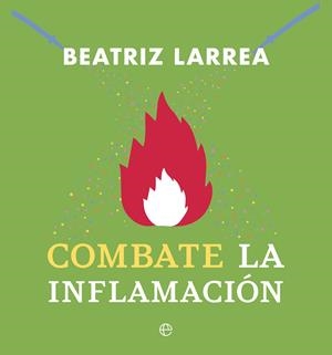 COMBATE LA INFLAMACIÓN | 9788410940123 | BEATRIZ LARREA | Llibreria La Gralla | Llibreria online de Granollers
