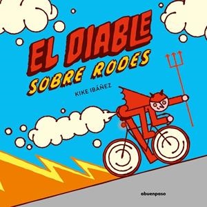 DIABLE SOBRE RODES, EL | 9788410016316 | IBAÑEZ, KIKE | Llibreria La Gralla | Librería online de Granollers