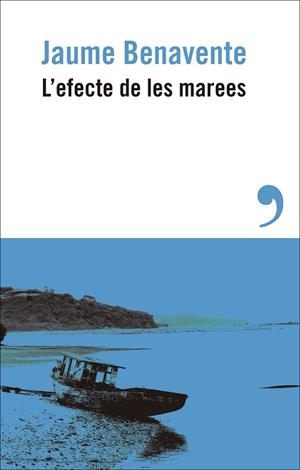 EFECTE DE LES MAREES, L' | 9788410455214 | BENAVENTE, JAUME | Llibreria La Gralla | Llibreria online de Granollers