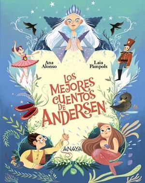 MEJORES CUENTOS DE ANDERSEN, LOS | 9788414343784 | ANDERSEN, HANS CHRISTIAN ; ALONSO, ANA | Llibreria La Gralla | Llibreria online de Granollers