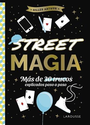 STREET MAGIA | 9788410124875 | ARTHUR, GILLES | Llibreria La Gralla | Llibreria online de Granollers