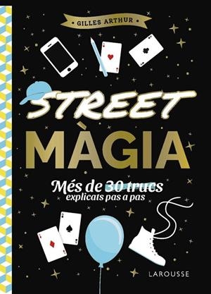 STREET MÀGIA | 9788410124882 | ARTHUR, GILLES | Llibreria La Gralla | Librería online de Granollers