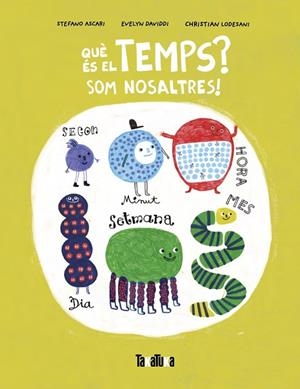 QUÈ ÉS EL TEMPS? | 9788418821981 | ASCARI, STEFANO | Llibreria La Gralla | Librería online de Granollers