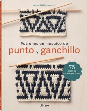 PATRONES EN MOSAICO DE PUNTO Y GANCHILLO | 9788411540797 | NKIPIROWICZ, ANNA | Llibreria La Gralla | Librería online de Granollers