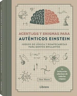 ACERTIJOS Y ENIGMAS PARA AUTENTICOS EINSTEIN | 9789464990461 | MOORE, DAN | Llibreria La Gralla | Librería online de Granollers