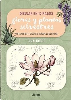DIBUJAR FLORES Y PLANTAS SILVESTRES EN 10 PASOS | 9788411540735 | LECOUFFE, JUSTINE | Llibreria La Gralla | Librería online de Granollers