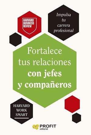 FORTALECE TUS RELACIONES CON JEFES Y COMPAÑEROS | 9788410235533 | VVAA | Llibreria La Gralla | Llibreria online de Granollers