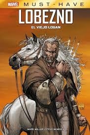 REEDICIÓN MARVEL MUST HAVE LOBEZNO EL VIEJO LOGAN | 9788410513259 | MILLAR MARK / MCNIVEN STEVE | Llibreria La Gralla | Llibreria online de Granollers