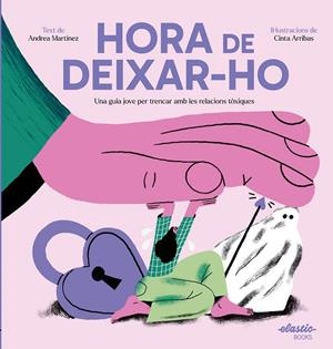 HORA DE DEIXAR-HO | 9788419478511 | MARTINEZ FERNÁNDEZ, ANDREA ;  ARRIBAS RODRÍGUEZ, CINTA | Llibreria La Gralla | Llibreria online de Granollers