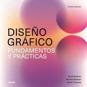 DISEÑO GRÁFICO. FUNDAMENTOS Y PRÁCTICAS (2025) | 9788410268296 | DABNER, DAVID ; STEWART, SANDRA | Llibreria La Gralla | Llibreria online de Granollers