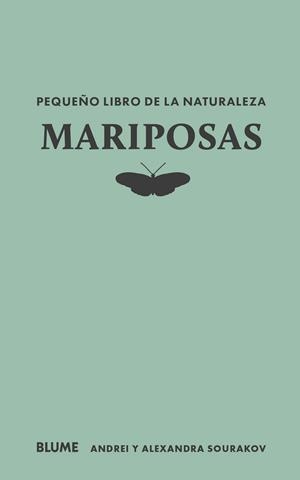 PEQUEÑO LIBRO DE LA NATURALEZA. MARIPOSAS | 9788410268715 | SOURAKOV, ANDREI;  SOURAKOV, ALEXANDRA A. | Llibreria La Gralla | Librería online de Granollers