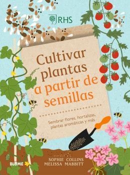 CULTIVAR PLANTAS A PARTIR DE SEMILLAS | 9788410268326 | COLLINS, SOPHIE;   MABBITT, MELISSA ;  ROYAL HORTICULTURAL SOCIETY | Llibreria La Gralla | Librería online de Granollers