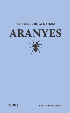 PETIT LLIBRE DE LA NATURA. ARANYES | 9788410268708 | POLLARD, SIMON D | Llibreria La Gralla | Llibreria online de Granollers