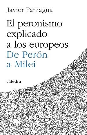 PERONISMO EXPLICADO A LOS EUROPEOS, EL | 9788437648613 | PANIAGUA, JAVIER | Llibreria La Gralla | Librería online de Granollers