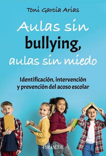 AULAS SIN BULLYING, AULAS SIN MIEDO | 9788436850543 | GARCÍA ARIAS, TONI | Llibreria La Gralla | Llibreria online de Granollers