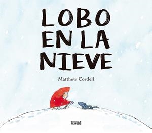LOBO EN LA NIEVE | 9786075840093 | CORDELL, MATHEW | Llibreria La Gralla | Llibreria online de Granollers