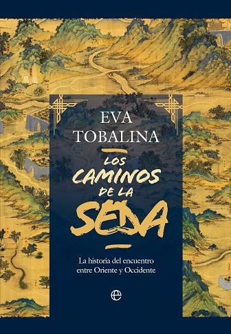 CAMINOS DE LA SEDA, LOS | 9788413848815 | TOBALINA, EVA | Llibreria La Gralla | Librería online de Granollers