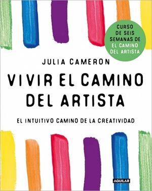 VIVIR EL CAMINO DEL ARTISTA | 9788403525092 | CAMERON, JULIA | Llibreria La Gralla | Llibreria online de Granollers