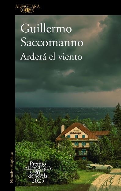 ARDERÁ EL VIENTO (PREMIO ALFAGUARA DE NOVELA 2025) | 9788410496231 | SACCOMANNO, GUILLERMO | Llibreria La Gralla | Librería online de Granollers