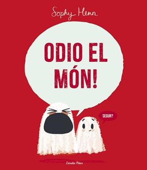 ODIO EL MÓN! | 9788413899749 | HENN, SOPHY | Llibreria La Gralla | Llibreria online de Granollers