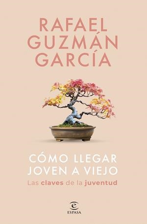CÓMO LLEGAR JOVEN A VIEJO | 9788467075533 | GUZMÁN GARCÍA, RAFAEL | Llibreria La Gralla | Librería online de Granollers