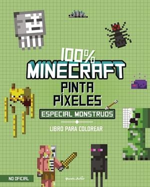 100% MINECRAFT. PINTA PÍXELES. ESPECIAL MONSTRUOS | 9788408298021 | AA. VV. | Llibreria La Gralla | Llibreria online de Granollers