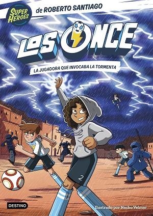LOS ONCE 9. LA JUGADORA QUE INVOCABA LA TORMENTA | 9788408299479 | SANTIAGO, ROBERTO / SANTOS MOLINA, EDUARDO DE LOS | Llibreria La Gralla | Llibreria online de Granollers