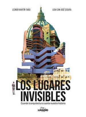 LOS LUGARES INVISIBLES | 9788410378544 | SAN JOSÉ SEGURA, LIDIA / MARTÍN TAIBO, LEONOR | Llibreria La Gralla | Llibreria online de Granollers