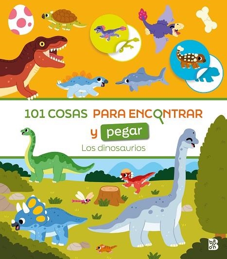 101 COSAS PARA ENCONTRAR Y PEGAR-LOS DINOSAURIOS | 9789403240435 | BALLON | Llibreria La Gralla | Librería online de Granollers