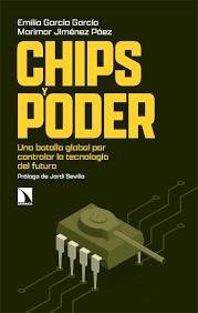 CHIPS Y PODER | 9788410672604 | GARCIA, EMILIO/JIMENEZ, MARIMAR | Llibreria La Gralla | Librería online de Granollers