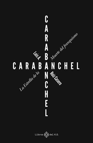 CARABANCHEL. LA ESTRELLA DE LA MUERTE DEL FRANQUISMO | 9788419119926 | RUIZ CASERO, LUIS A. | Llibreria La Gralla | Librería online de Granollers