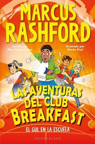 LAS AVENTURAS DEL CLUB BREAKFAST 2. EL GUL EN LA ESCUELA | 9788410043558 | RASHFORD, MARCUS / FALASE-KOYA, ALEX | Llibreria La Gralla | Librería online de Granollers