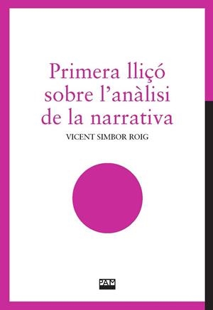 PRIMERA LLIÇÓ SOBRE L'ANÀLISI DE LA NARRATIVA | 9788491913627 | SIMBOR ROIG, VICENT | Llibreria La Gralla | Llibreria online de Granollers