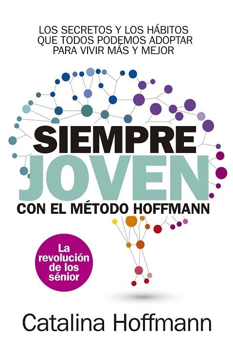 SIEMPRE JOVEN CON EL MÉTODO HOFFMANN | 9788417057756 | HOFFMANN MUÑOZ-SECA, CATALINA | Llibreria La Gralla | Librería online de Granollers