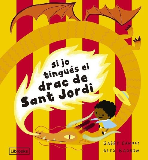 SI JO TINGUÉS EL DRAC DE SANT JORDI | 9788412945492 | DAWNAY, GABBY | Llibreria La Gralla | Llibreria online de Granollers
