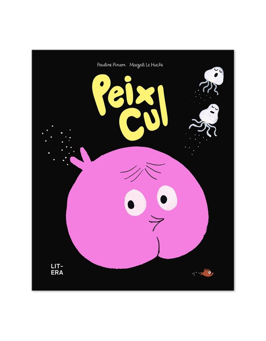PEIX CUL | 9788412683561 | PINSON, PAULINE / LE HUCHE, MAGALI | Llibreria La Gralla | Llibreria online de Granollers