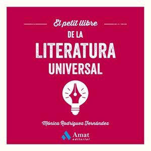 PETIT LLIBRE DE LA LITERATURA UNIVERSAL, EL | 9788410451254 | RODRÍGUEZ FERNÁNDEZ, MÓNICA | Llibreria La Gralla | Llibreria online de Granollers