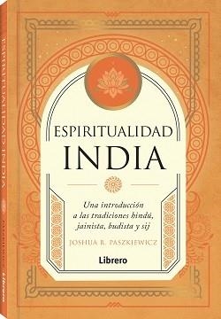 ESPIRITUALIDAD INDIA | 9789464990430 | R. PASZKIEWICZ, JOSHUA | Llibreria La Gralla | Llibreria online de Granollers