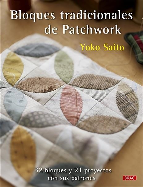 BLOQUES TRADICIONALES DE PATCHWORK | 9788498747874 | SAITO, YOKO | Llibreria La Gralla | Librería online de Granollers