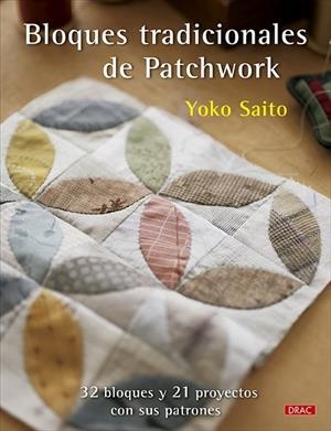 BLOQUES TRADICIONALES DE PATCHWORK | 9788498747874 | SAITO, YOKO | Llibreria La Gralla | Llibreria online de Granollers