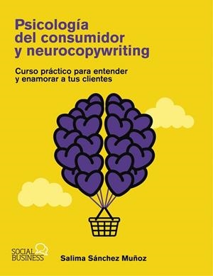 PSICOLOGÍA DEL CONSUMIDOR Y NEUROCOPYWRITING | 9788441551398 | SÁNCHEZ MUÑOZ, SALIMA | Llibreria La Gralla | Llibreria online de Granollers