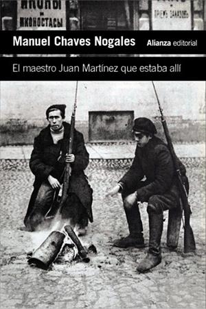 EL MAESTRO JUAN MARTÍNEZ QUE ESTABA ALLÍ | 9788411489065 | CHAVES NOGALES, MANUEL | Llibreria La Gralla | Librería online de Granollers