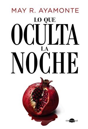 LO QUE OCULTA LA NOCHE | 9788419822604 | R. AYAMONTE, MAY | Llibreria La Gralla | Librería online de Granollers