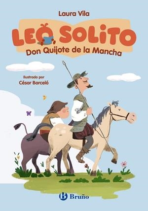 LEO SOLITO DON QUIJOTE DE LA MANCHA | 9788469643068 | VILA, LAURA / DE CERVANTES, MIGUEL | Llibreria La Gralla | Llibreria online de Granollers