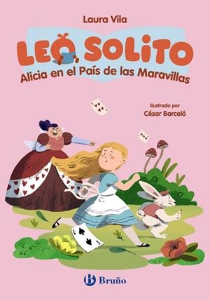 LEO SOLITO ALICIA EN EL PAÍS DE LAS MARAVILLAS | 9788469643075 | VILA, LAURA / CARROLL, LEWIS | Llibreria La Gralla | Llibreria online de Granollers