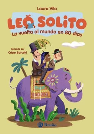 LEO SOLITO LA VUELTA AL MUNDO EN 80 DÍAS | 9788469643082 | VILA, LAURA / VERNE, JULES | Llibreria La Gralla | Llibreria online de Granollers