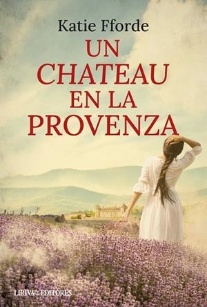UN CHATEAU EN LA PROVENZA | 9788410479838 | FFORDE, KATIE | Llibreria La Gralla | Librería online de Granollers