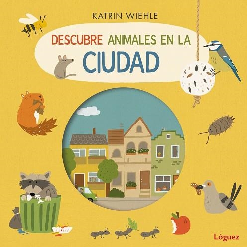 DESCUBRE ANIMALES EN LA CIUDAD | 9788412839593 | WIEHLE, KATRIN | Llibreria La Gralla | Llibreria online de Granollers