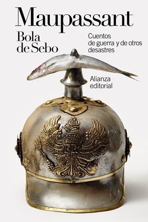 BOLA DE SEBO CUENTOS DE GUERRA Y OTROS DESASTRES | 9788411480369 | MAUPASSANT, GUY DE | Llibreria La Gralla | Llibreria online de Granollers